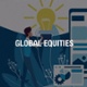 Better Business 7: Global Equities Highlights