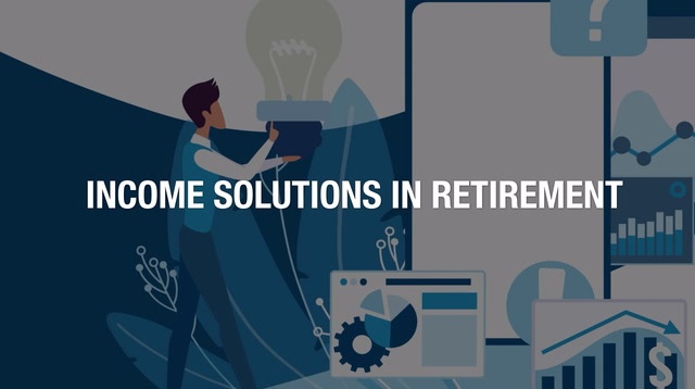 Better Business 10: Income Solutions in Retirement Highlights